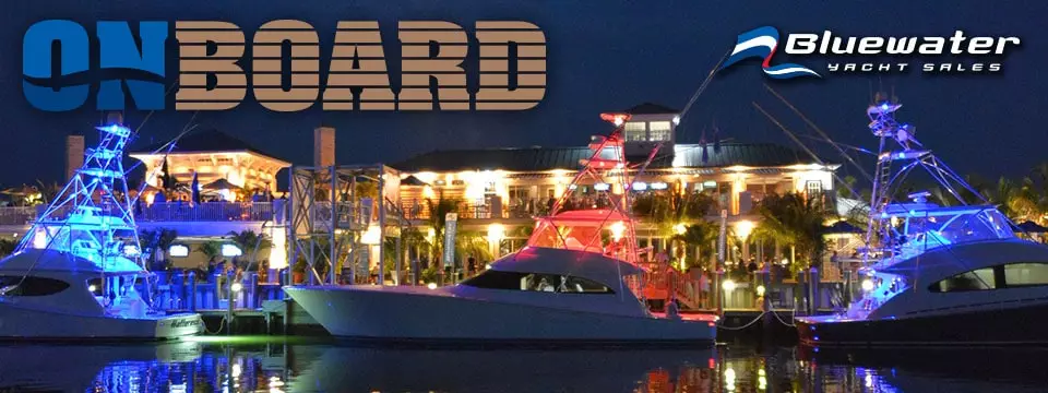 Bluewater Yacht Sales Releases the Latest Issue of OnBoard Magazine
